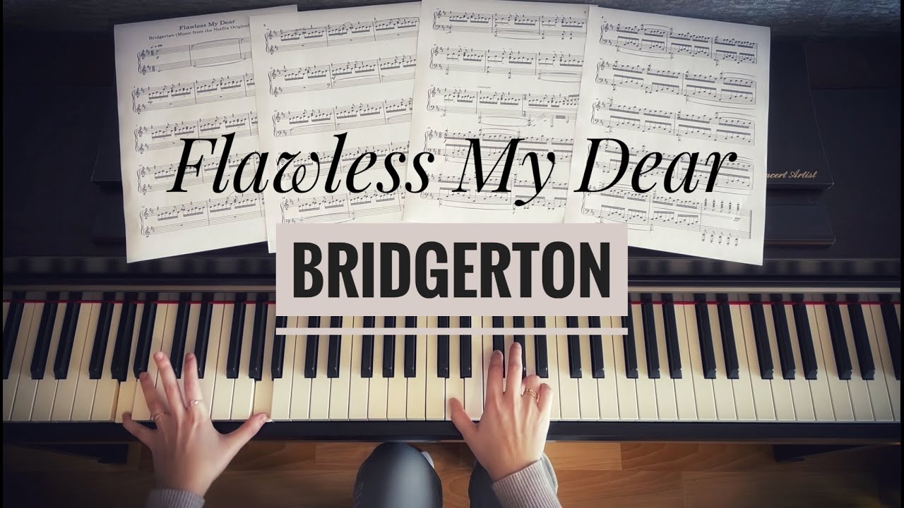 Flawless My Dear - BRIDGERTON | Piano Cover + Sheet Music - YouTube