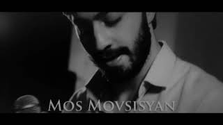 Mos Movsisyan || Ches exel || Մոս Մովսիսյան || Չես եղել