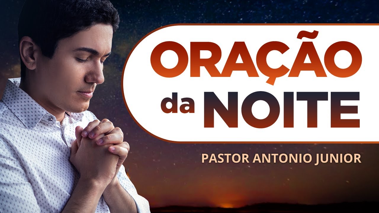 ORAÇÃO FORTE DA NOITE – 16/11 – Deixe seu Pedido de Oração 🙏🏼