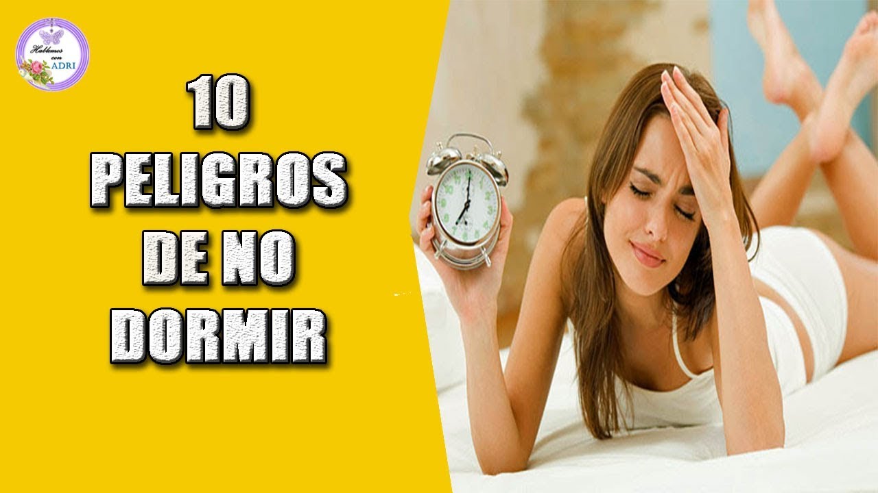 10 PELIGROS DE NO DORMIR - YouTube