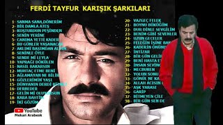 FERDİ TAYFUR ★ KARIŞIK SEÇME ARABESK ŞARKILARI #123 ★ FuLL Albüm #arabesk