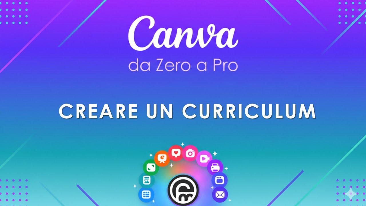 Canva da Zero a Pro: creare un Curriculum perfetto in pochi minuti