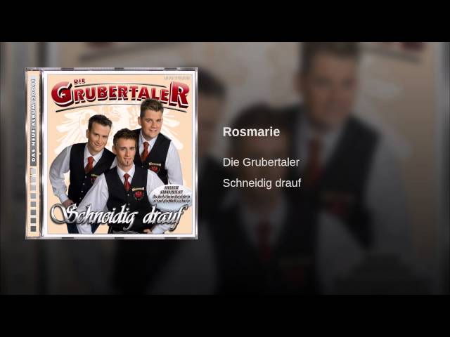 Die Grubertaler - Rosmarie