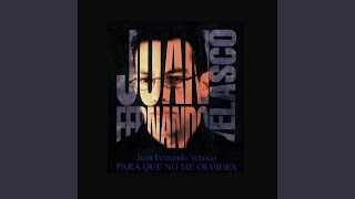 Video thumbnail of "Juan Fernando Velasco - Para Que No Me Olvides"