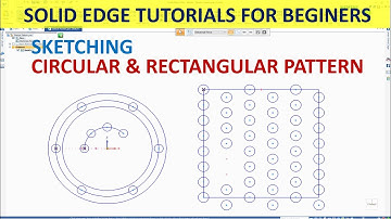 Solid Edge Tutorials #4 | Sketching | How to use Circular Pattern & Rectangular Pattern