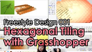 Hexagonal Tiling with Grasshopper [Collaboration with Yuko Ishizu / 石津優子さんとコラボ]