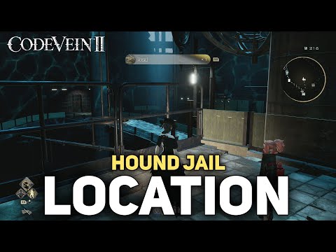 Code Vein 2 - Hound Jail Location