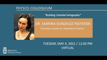 "Building Celestial Holography" Dr. Sabrina Gonzalez Pasterski (Princeton)