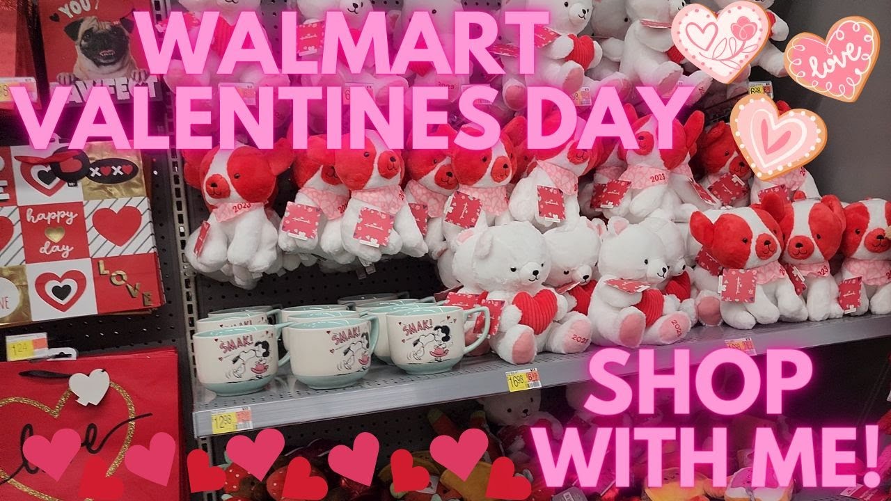 WALMART VALENTINES DAY SHOP WITH ME 2023 YouTube