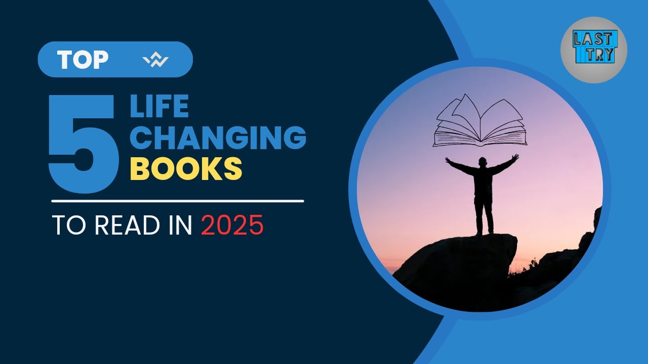 Top 5 Life Changing Books to Read in 2025 | Last Try | - YouTube