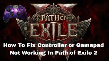 How To Fix Controller or Gamepad Not Working In Path of Exile 2