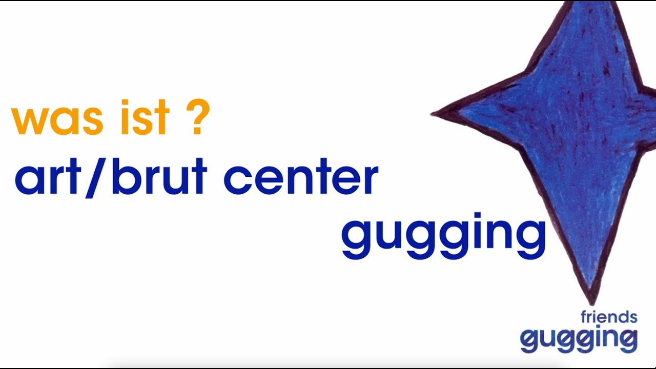 was ist / what is ? art brut center gugging