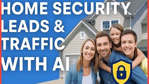 Unlock Real Home Security System Leads & Website Traffic with AI [Step-by-Step Demo]