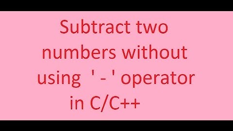 " Subtraction without minus " sign in C