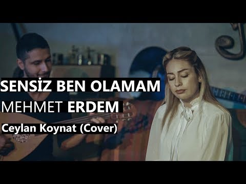 Ceylan Koynat – Sensiz Ben Olamam (Mehmet Erdem Cover)