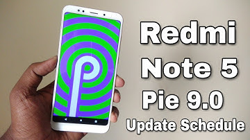 Redmi Note 5 Official Android P Upcoming Update Schedule