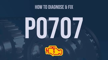 How to Diagnose and Fix P0707 Engine Code - OBD II Trouble Code Explain