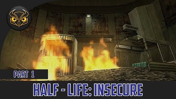 Half-Life: Insecure ➤ Walkthrough Part 1 | NeW 2022 demo