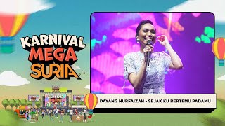 Dayang Nurfaizah - Sejak Ku Bertemu Padamu (Cover) (LIVE) | Konsert Karnival Mega SURIA