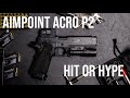 Aimpoint Acro P2: Hit or Hype