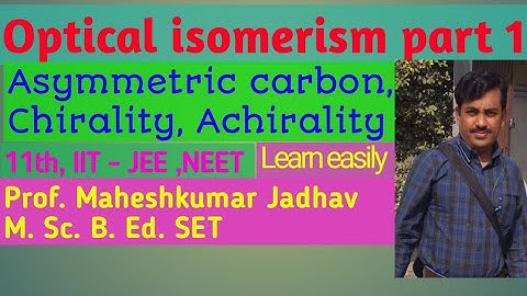 Optical isomerism|Asymmetric carbon|chirality|achirality|isomers|Maheshkumar Jadhav|