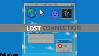 Lost Connection (Full Album)