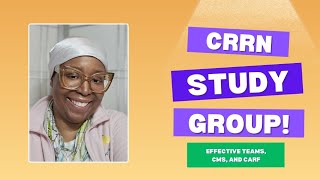 CRRN Study: Effective Teams, CMS, and CARF