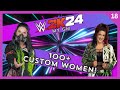WWE 2k24 Women Only GM Mode! Girls Just Wanna Have Fun... #18