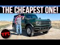 Was Buying The Cheapest New Ford Bronco a Mistake?