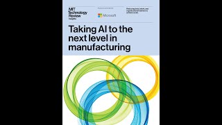 MIT Technology Review & Microsoft present: Taking AI to the Next Level in Manufacturing