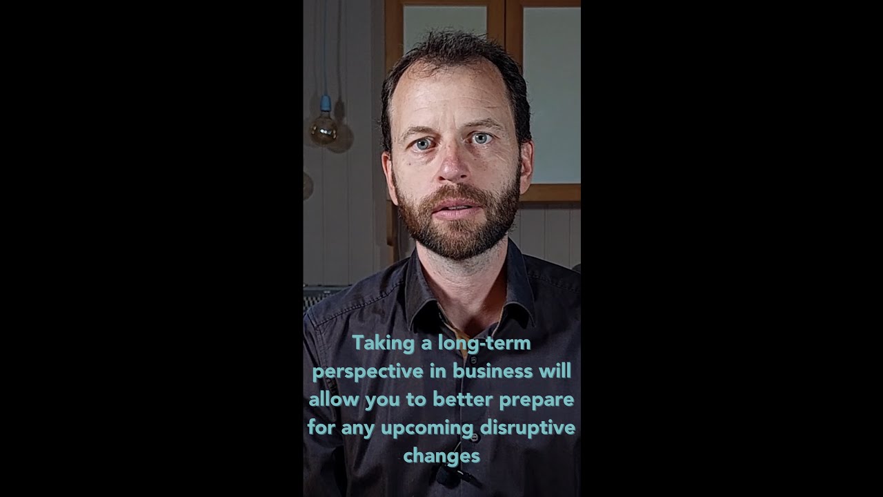 Take a long-term perspective in business