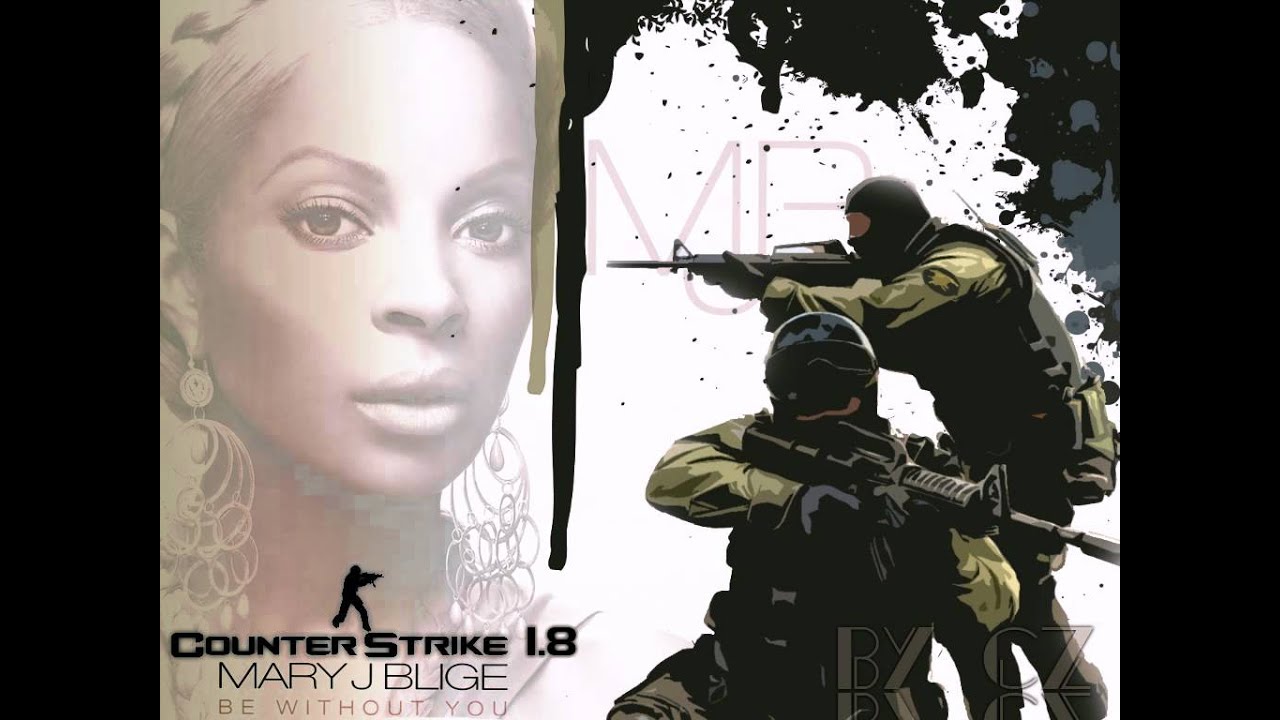 Be Without You ~Counter Strike 1.8 theme song