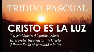 CANTO PARA LA VIGILIA PASCUAL - CRISTO ES LA LUZ - CANTO PARA MISA