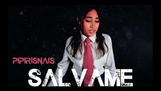 SALVAME ( version electronica ) - PIPIRISNAIS