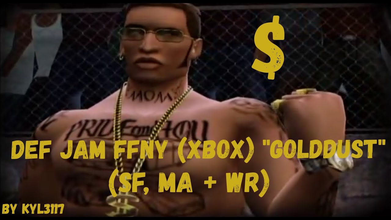 Def Jam FFNY (Xbox) "Golddust" (SF, MA + WR)