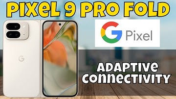 Google Pixel 9 Pro Fold Adaptive Connectivity || Setting of adaptive connection