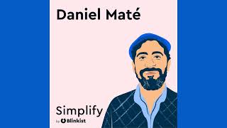 Daniel Maté: Normal Is a Myth | Simplify Podcast