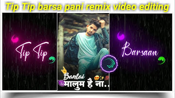 Tip tip Barsa Pani Remix Status Video Editing | Alight Motion Video Editing | alight motion editing