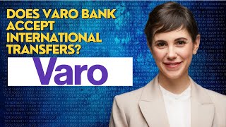 Does Varo bank accept international transfers?