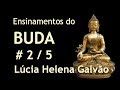 A SABEDORIA DE BUDA - leitura do DHAMMAPADA - 2/5 - Lúcia Helena Galvão