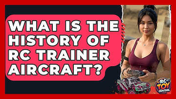 What Is The History Of RC Trainer Aircraft? - RC Toy Central