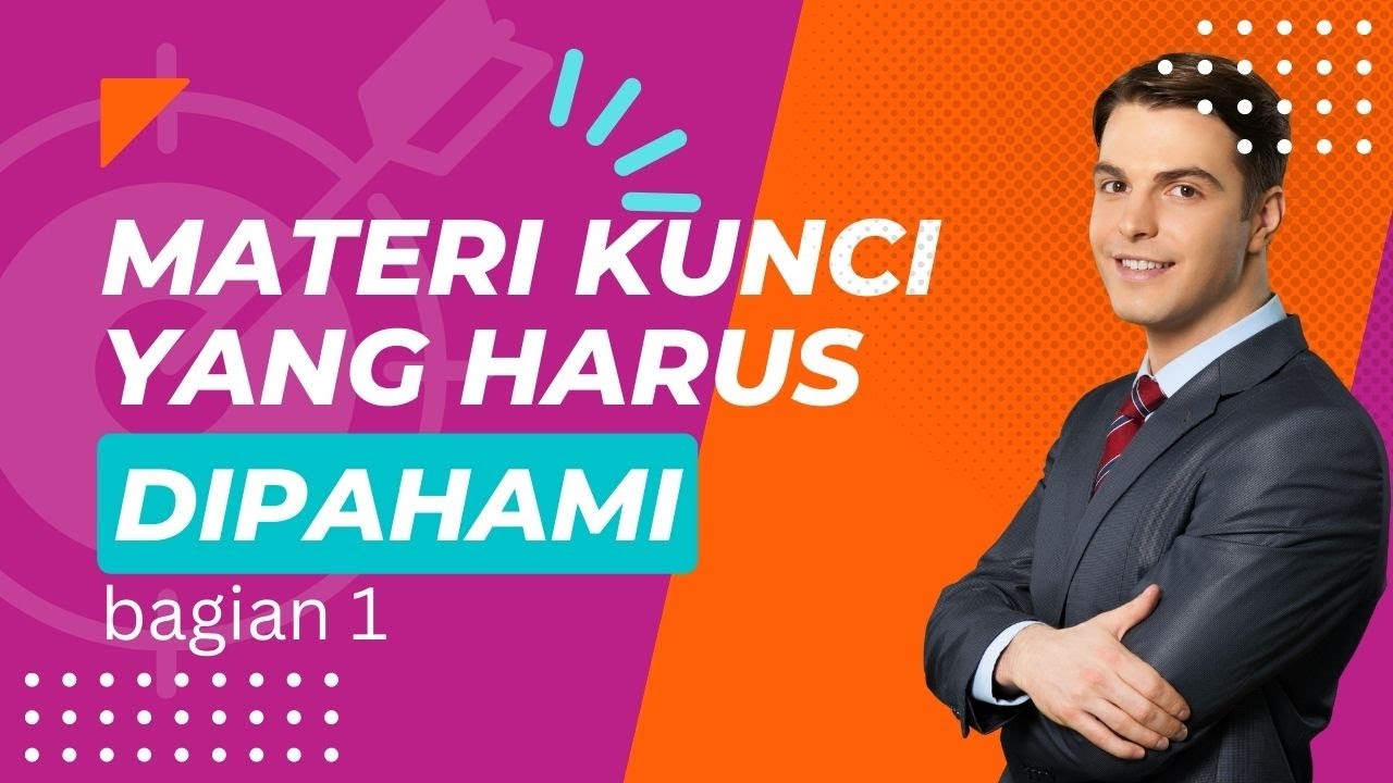 Materi Kunci Yang Harus Dipahami Bagian 1 - YouTube