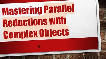 Mastering Parallel Reductions with Complex Objects