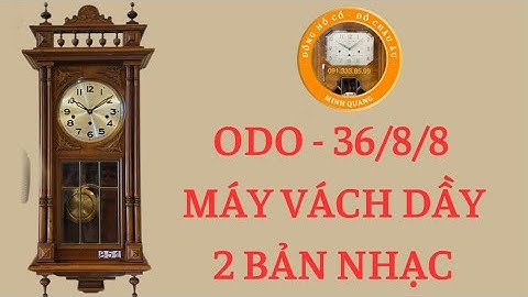 SIÊU PHẨM ODO 36/8 - MÁY VÁCH DẦY - 2 BẢN NHẠC - CÓ TẠI ĐỒNG HỒ MINH QUANG