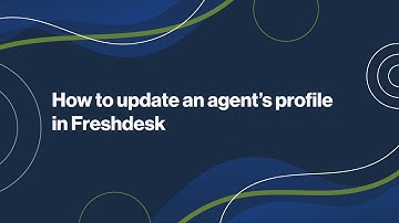 How to update an agent’s profile in Freshdesk
