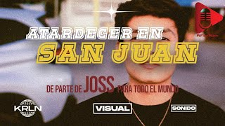 Joss - Atardecer En San Juan (Oficial)
