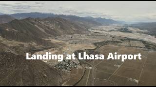 Flying into Tibet: Spectacular Landing at Lhasa Airport!