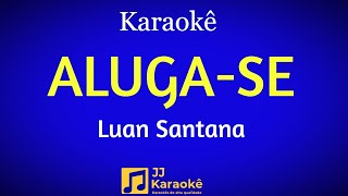 Aluga-se - Luan Santana - Karaokê