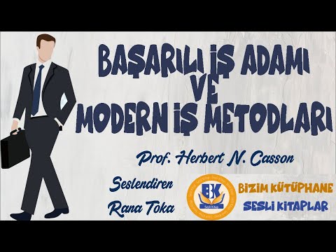 Başarılı İş Adamı Ve Modern İş Metodları - Herbert N. Casson (Sesli Kitap Tek Parça) (Rana Toka)