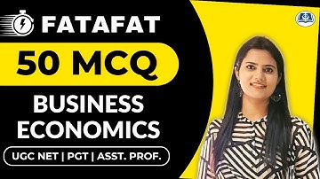 50 MCQs on Business Economics | UGC NET | PGT | Asst. Prof. | HPSC | UP GDC | RPSC Commerce Lecturer